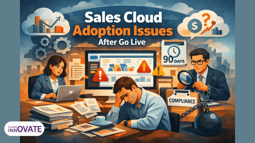 Sales Cloud Adoption Issues After Go Live